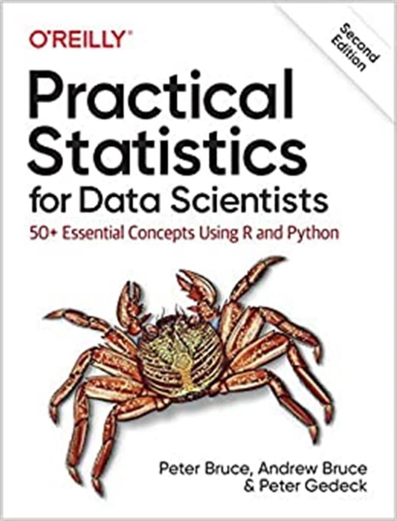 Practical Statistics for Data Scientists: 50+ Essential Concepts Using R and Python 2nd Edition Bruce