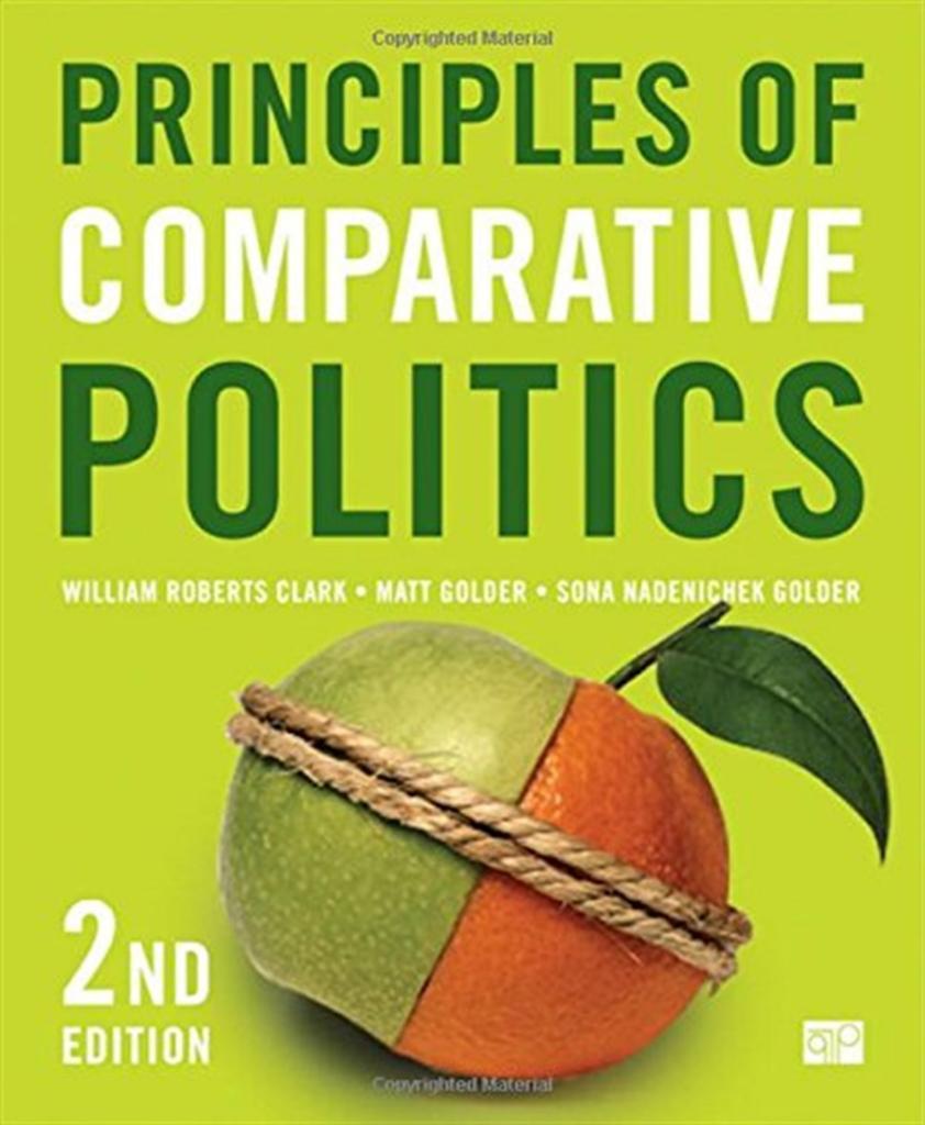 Principles of Comparative Politics 2ND (Clark, Golder, Golder)