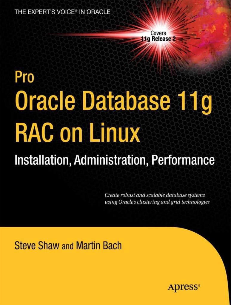 Pro Oracle Database 11g RAC on Linux (Expert's Voice in Oracle) 2nd ed. Bach Shaw