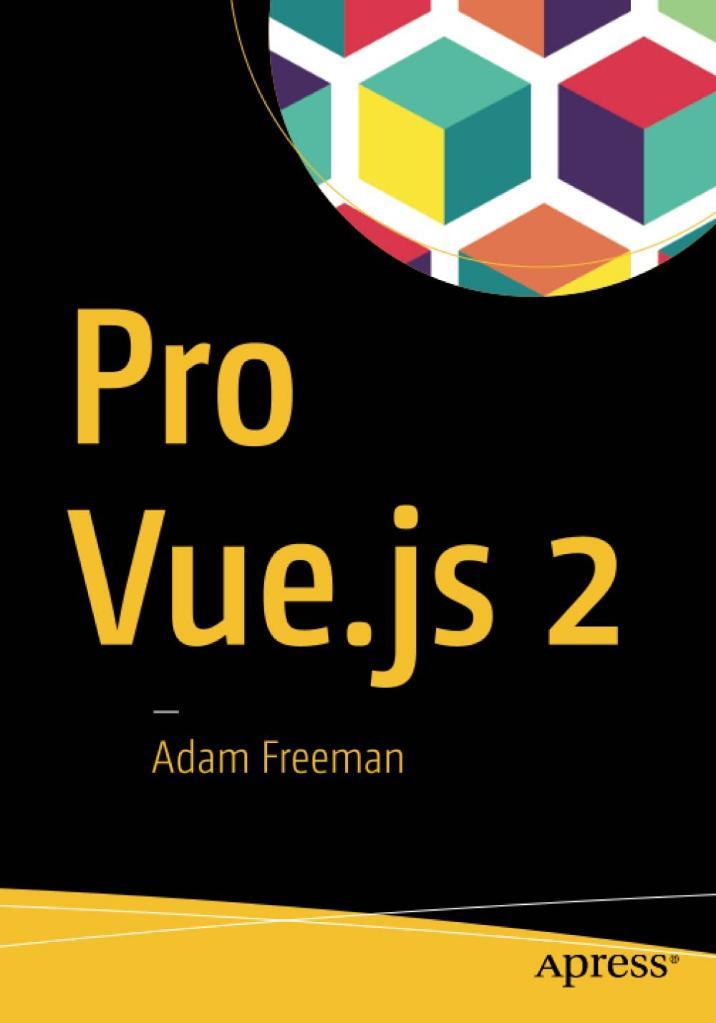 Pro Vue.js 2 Adam Freeman