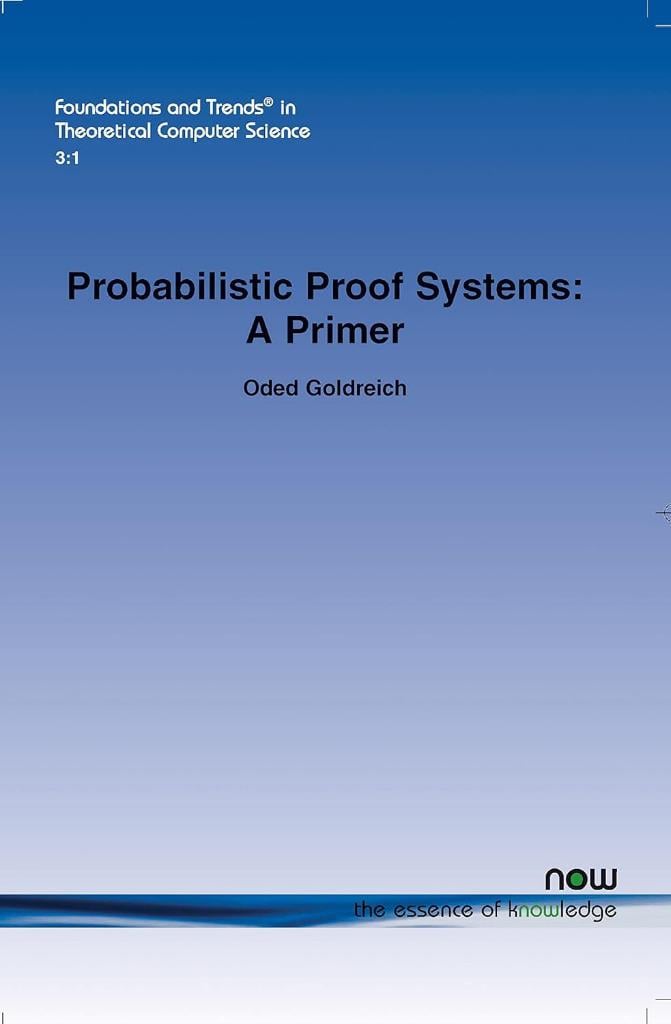 Probabilistic Proof Systems: A Primer Oded Goldreich