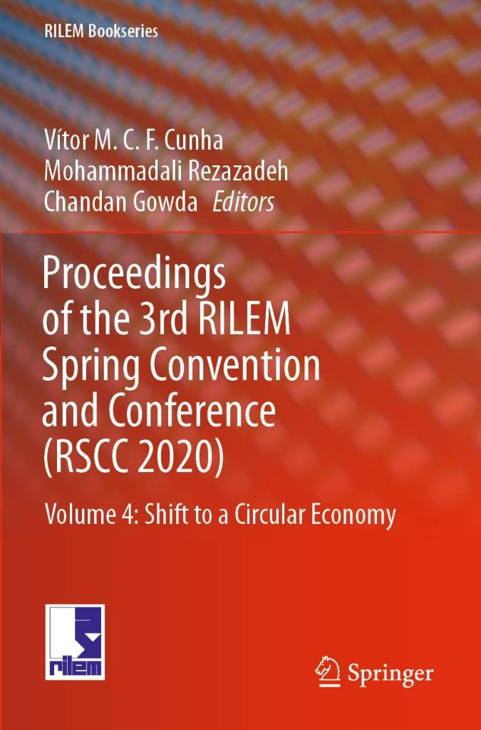 Proceedings of the 3rd RILEM Spring Convention and Conference (RSCC 2020): Volume 4: Shift to a Circular Economy (RILEM Bookseries) Cunha Rezazadeh