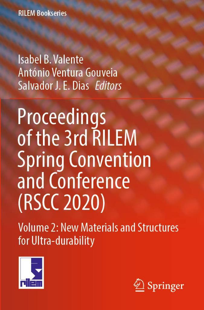 Proceedings of the 3rd RILEM Spring Convention and Conference (RSCC 2020): Volume 2: New Materials and Structures for Ultra-durability: 33 (RILEM Bookseries) Gouveia Valente