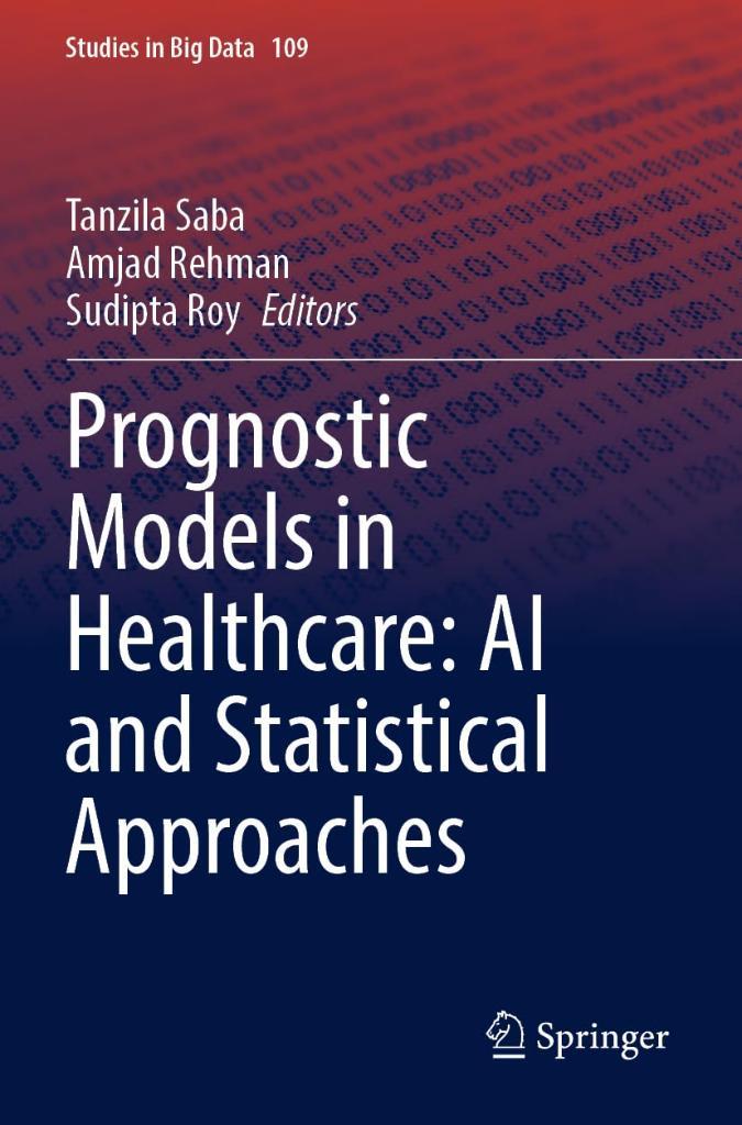 Prognostic Models in Healthcare: AI and Statistical Approaches: 109 (Studies in Big Data) Saba Rehman