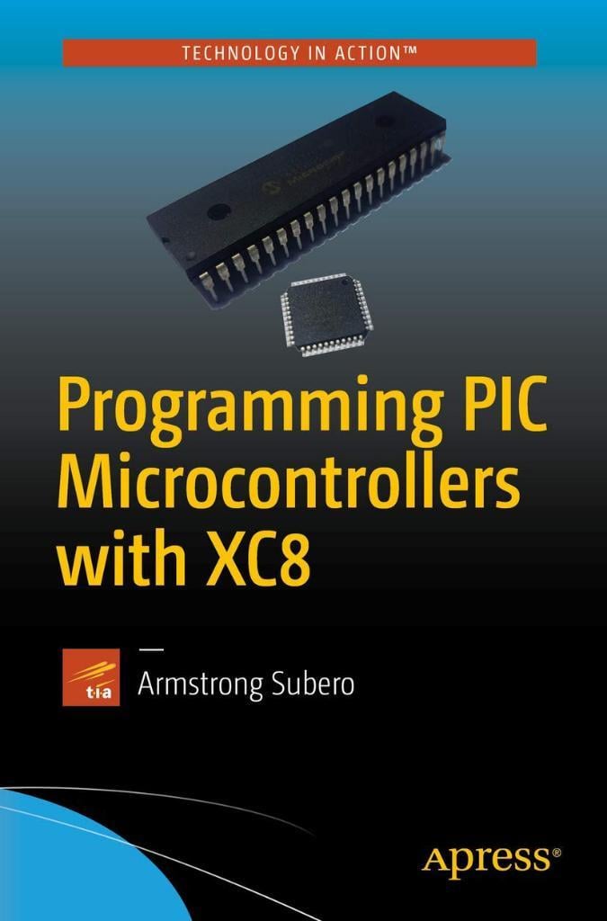 Programming PIC Microcontrollers with XC8 rmstrong Subero