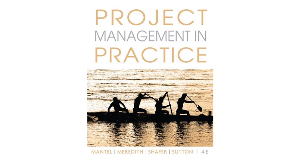 project management in practice 4th (mantel, meredith, shafer, sutton)