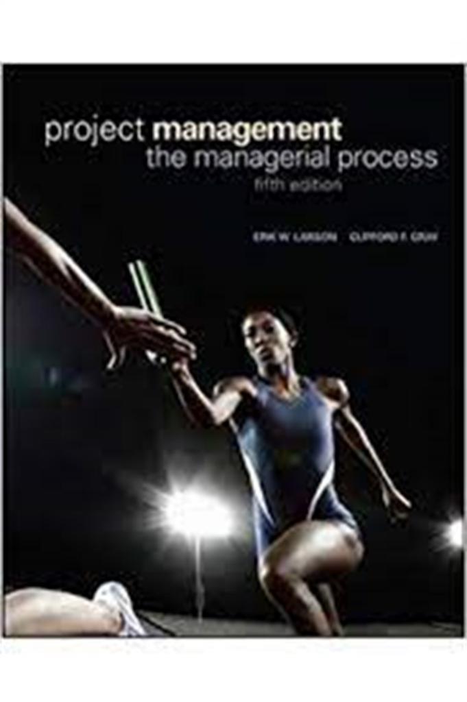 project management the managerial process 5th (erik larson, clifford gray)