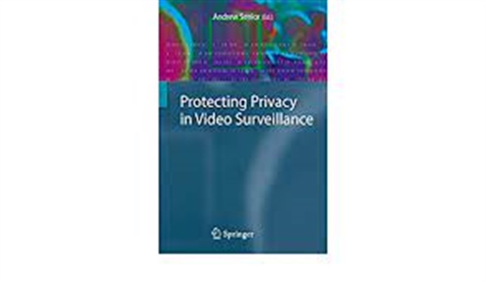 protecting privacy in video surveillance 2009 (andrew senior)