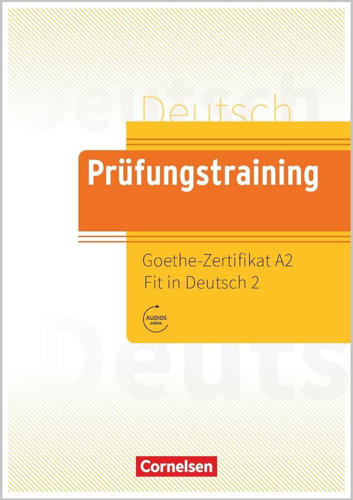 Prüfungstraining DaF - A2: Goethe-Zertifikat A2: Fit in Deutsch 2 - Übungsbuch mit Lösungen und Audios als Download
