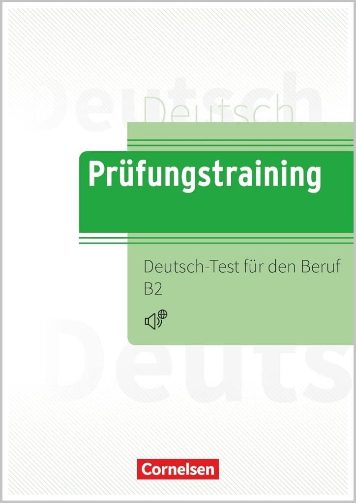 Prüfungstraining DaF - B2: Deutsch-Test für den Beruf B2 - Übungsbuch mit Lösungen und Audios als Download