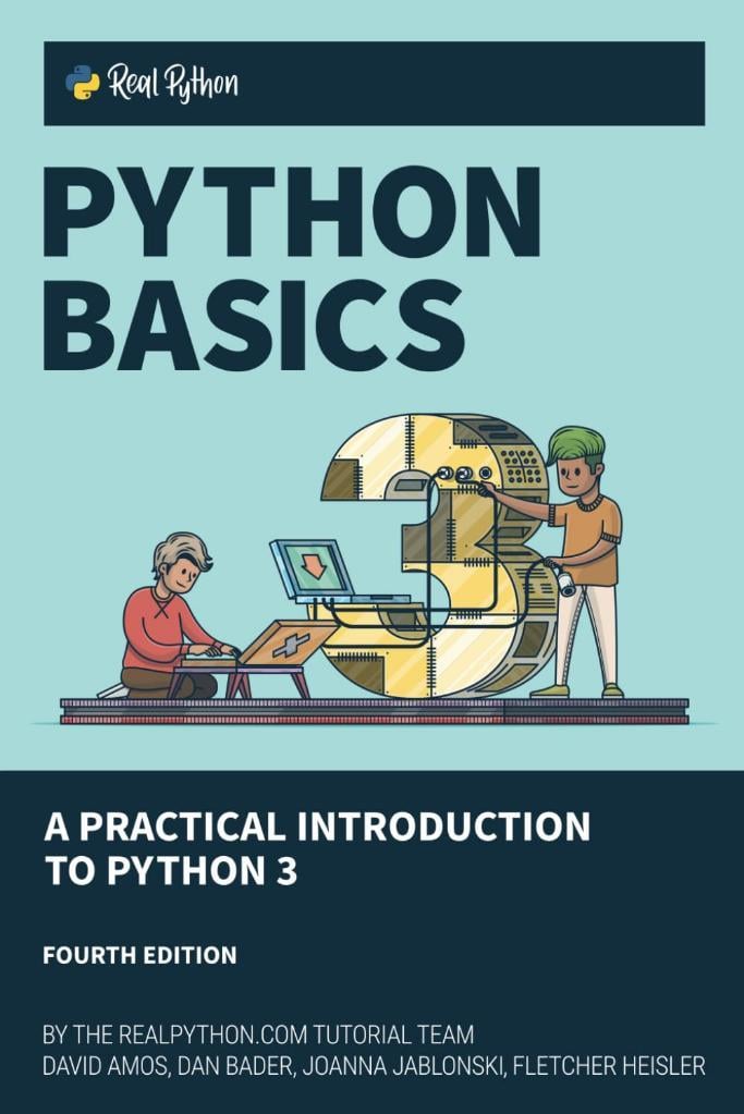 Python Basics: A Practical Introduction to Python 3 Amos Bader