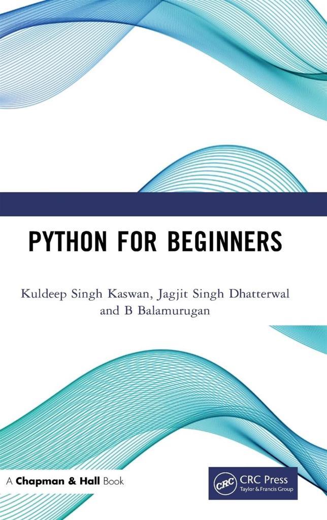 Python for Beginners-CRC Press_Chapman & Hall (2023) Kuldeep Singh Kaswan, Jagjit Singh Dhatterwal, B. Balamurugan