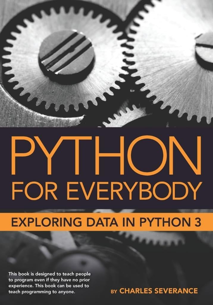 Python for Everybody: Exploring Data in Python 3 Dr. Charles Russell Severance