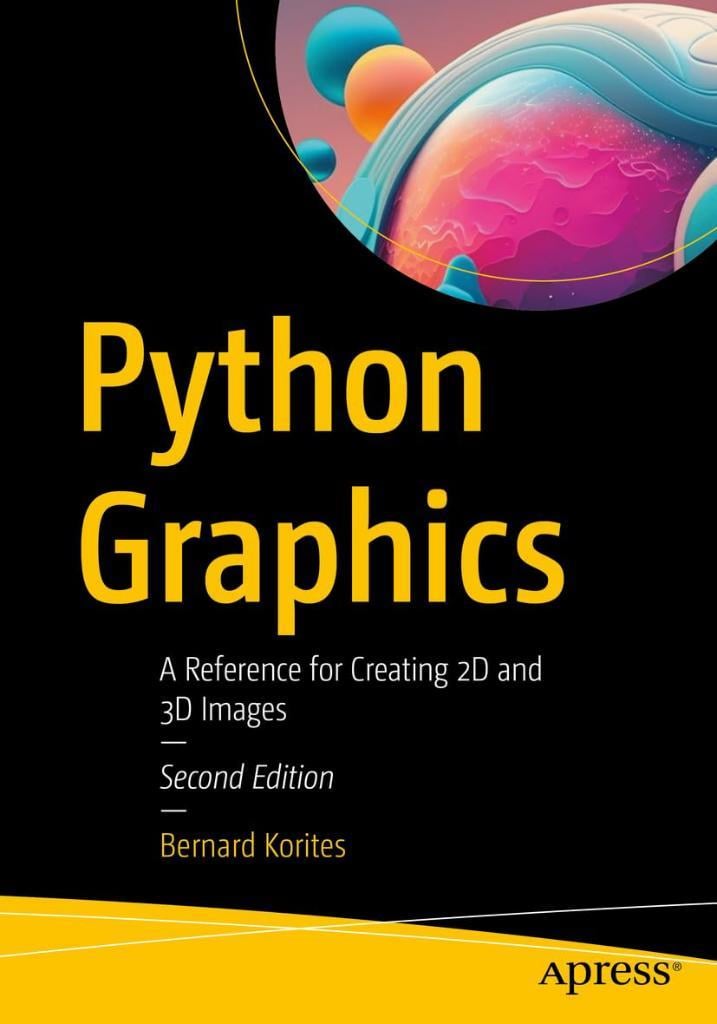 Python Graphics: A Reference for Creating 2D and 3D Images 2nd ed. Bernard Korites