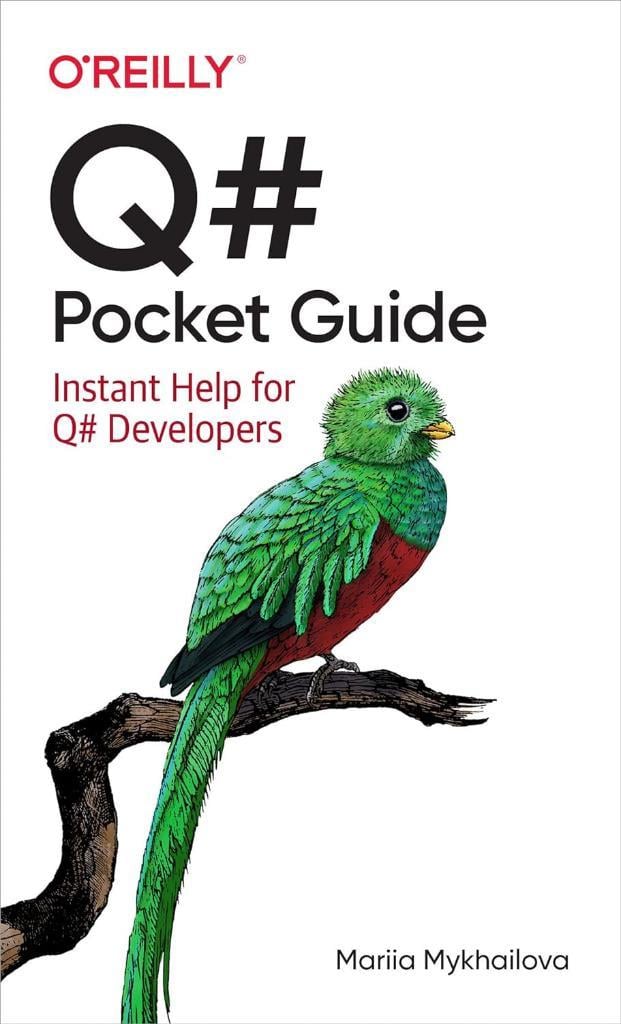 Q# Pocket Guide: Instant Help for Q# Developers Mariia Mykhailova