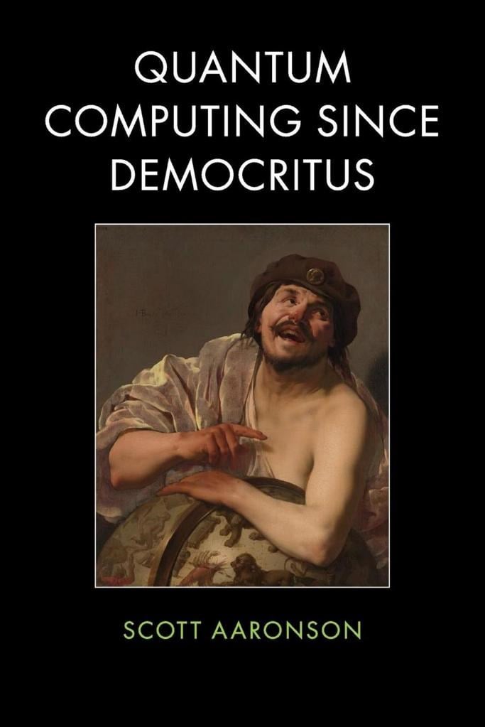 Quantum computing since Democritus (2013) Aaronson, Scott