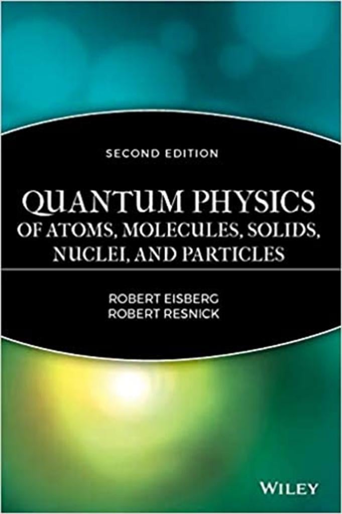 quantum physics 2nd (robert eisberg)