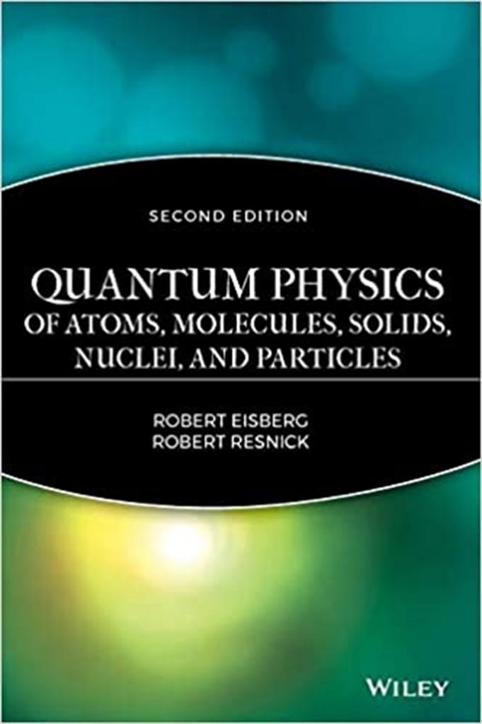 quantum physics 2nd (robert eisberg)