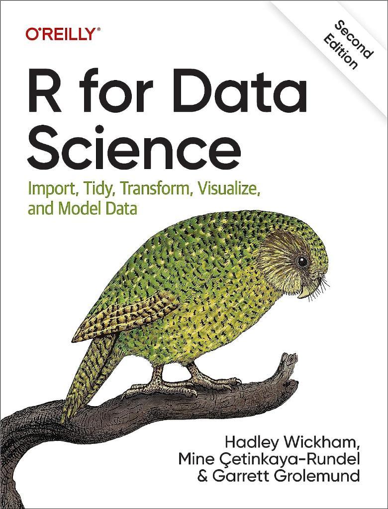 R for Data Science: Import, Tidy, Transform, Visualize, and Model Data 2nd Edition Wickham Rundel