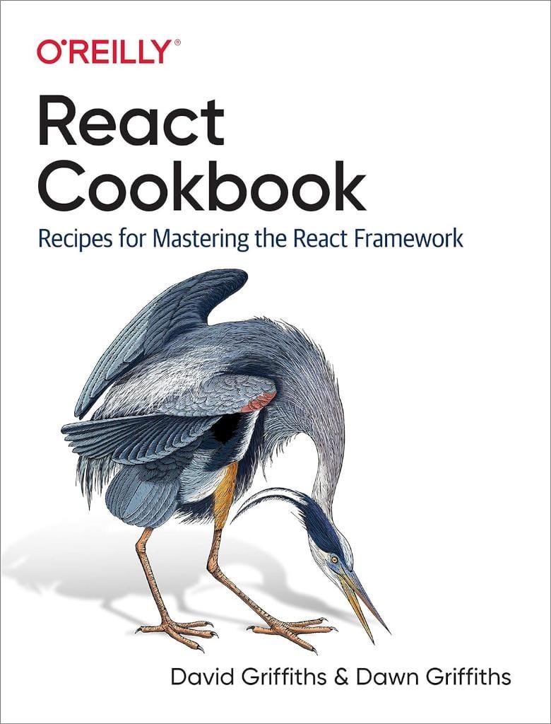 React Cookbook: Recipes for Mastering the React Framework Griffiths
