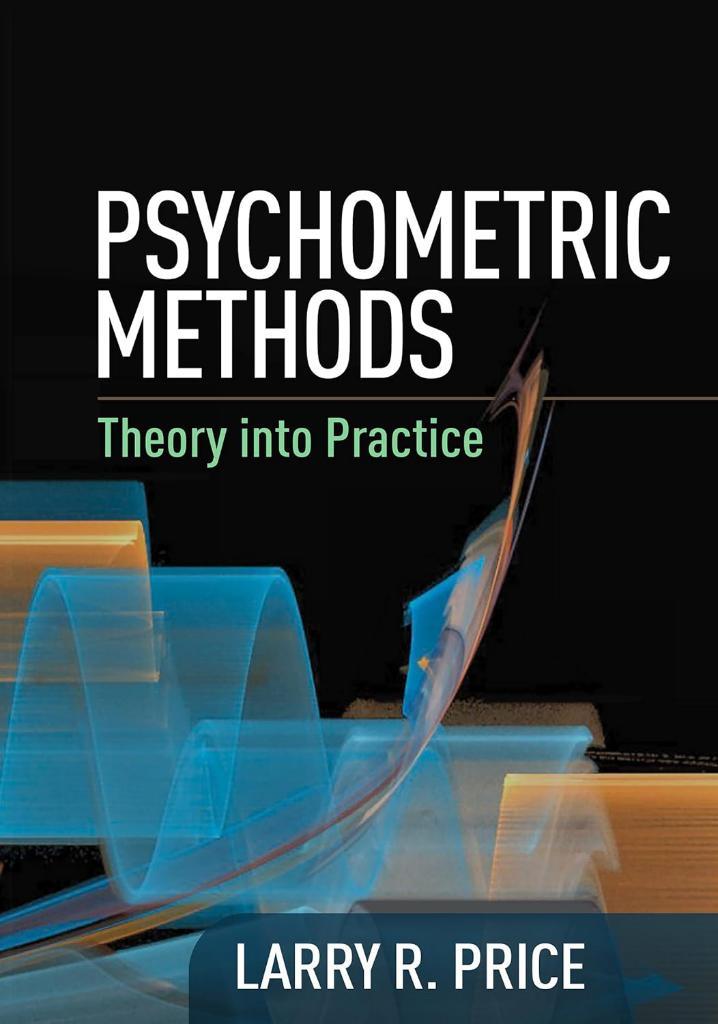 Read sample Psychometric Methods: Theory into Practice (Methodology in the Social Sciences Series) Larry R. Price