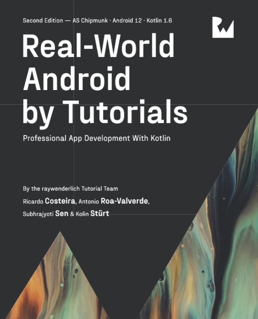 Real-World Android by Tutorials  Professional App Development With Kotlin Second Edition Costeira Valverde