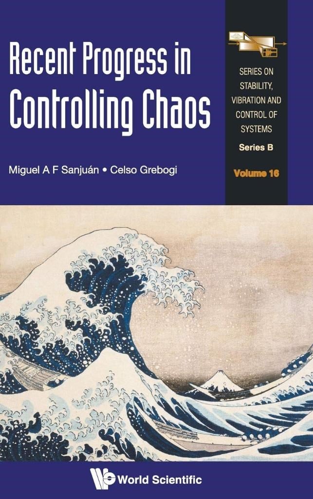 Recent Progress in Controlling Chaos Series on Stability Vibration and Control of Systems Series B Volume 16 Miguel A F
