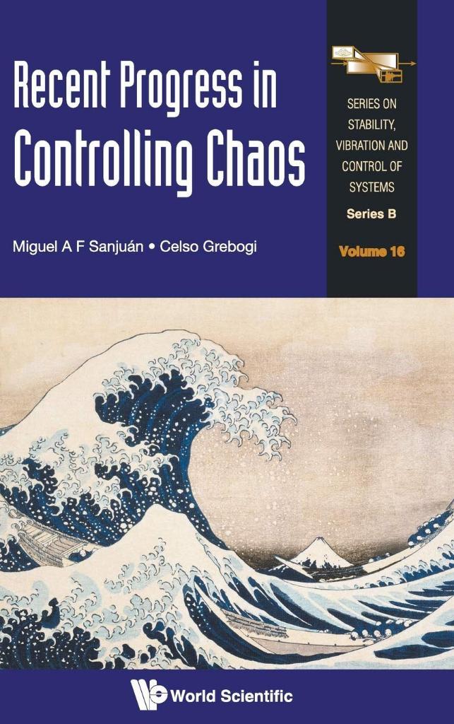 Recent Progress in Controlling Chaos Series on Stability Vibration and Control of Systems Series B Volume 16 Miguel A F