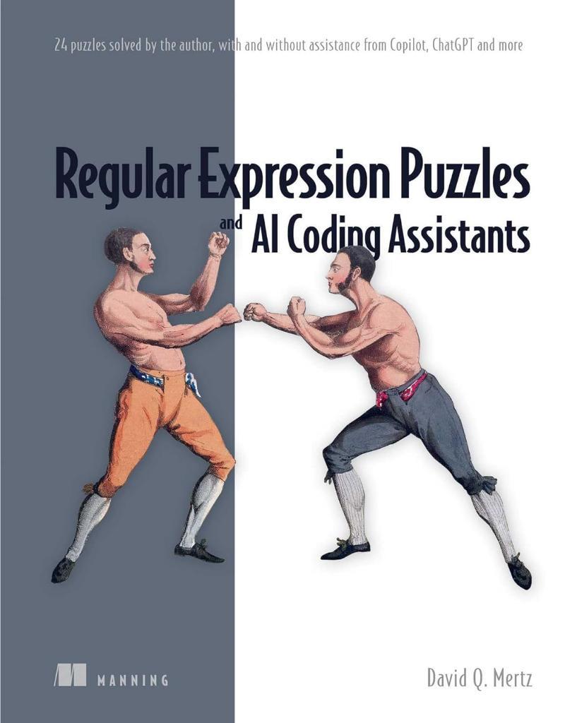 Regular Expression Puzzles and AI Coding Assistants: 24 puzzles solved by the author, with and without assistance from Copilot, ChatGPT and more Mertz David