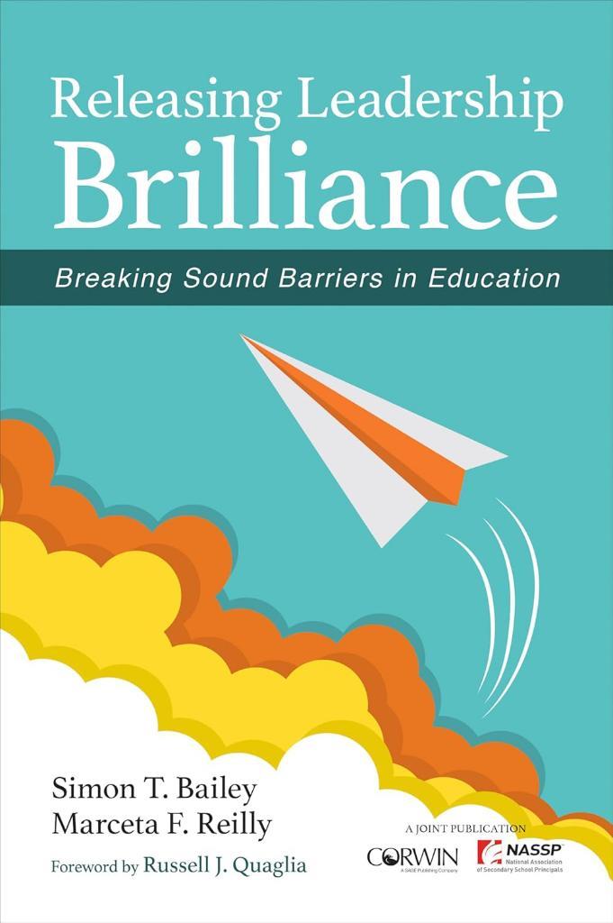 Releasing Leadership Brilliance: Breaking Sound Barriers in Education T. Bailey F. Reilly