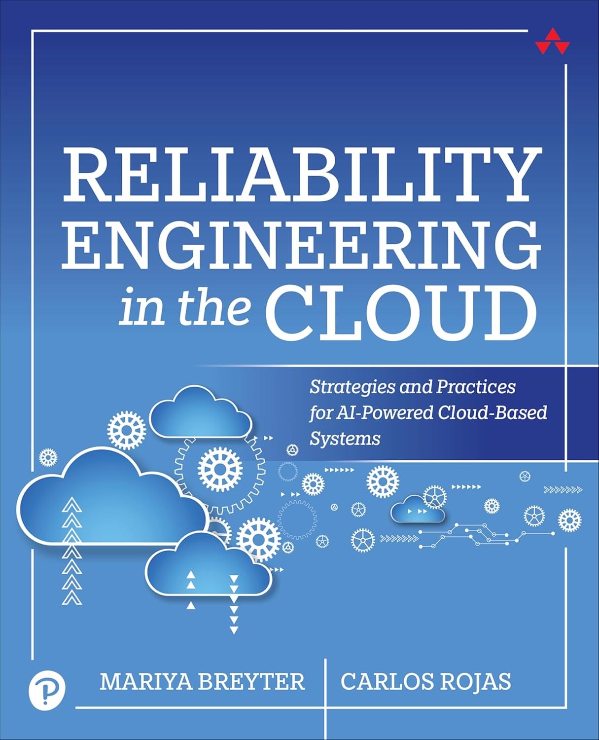 Reliability Engineering in the Cloud: Strategies and Practices for AI-Powered Cloud-Based Systems Breyter Rojas