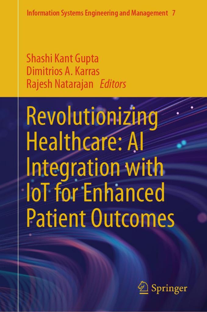 Revolutionizing Healthcare: AI Integration with Iot for Enhanced Patient Outcomes: 7 Gupta A Karras