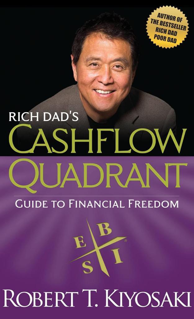 Rich Dad's Cashflow Quadrant: Guide to Financial Freedom Robert T. Kiyosaki