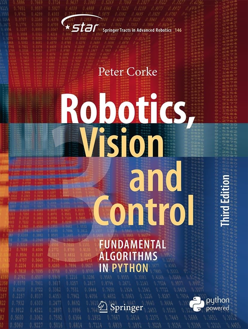Robotics, Vision and Control: Fundamental Algorithms in Python 3rd Edition - Peter Corke