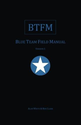 RTFM: Blue Team Field Manual v1 Ben Clark Nick Downer