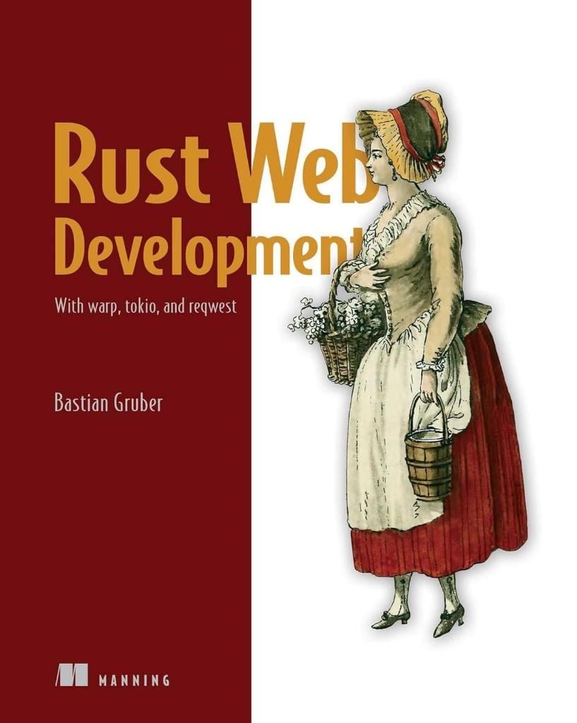 Rust Web Development: With warp, tokio, and reqwest Bastian Gruber