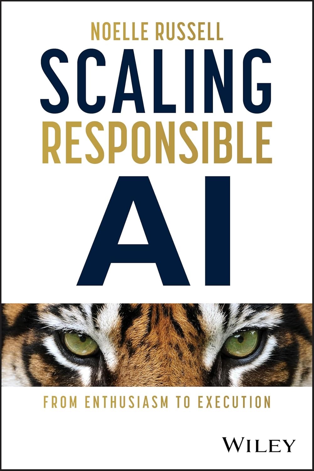 Scaling Responsible AI: From Enthusiasm to Execution Noelle Russell