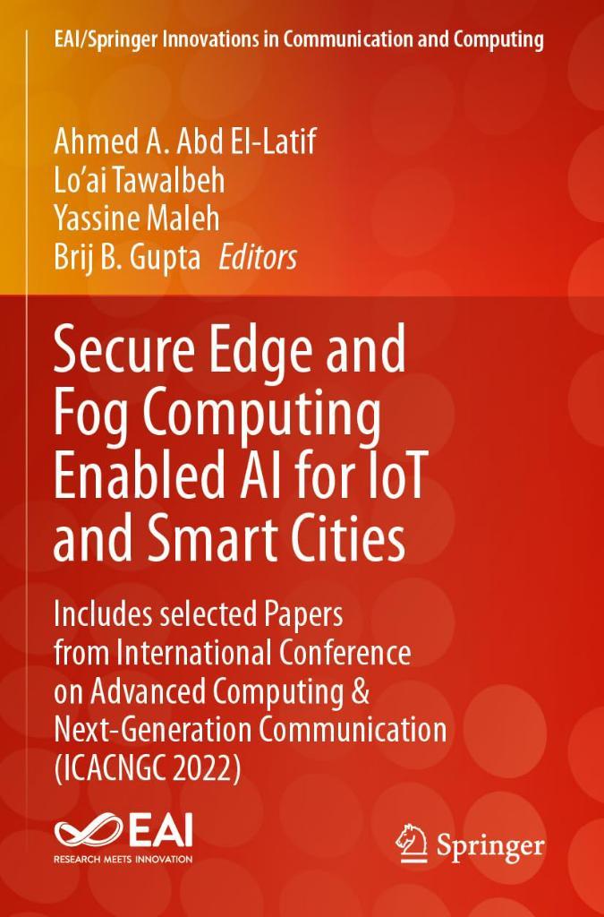 Secure Edge and Fog Computing Enabled AI for IoT and Smart Cities: Includes selected Papers from International Conference on Advanced Computing & ... Innovations in Communication and Computing) Abd El-Latif Tawalbeh