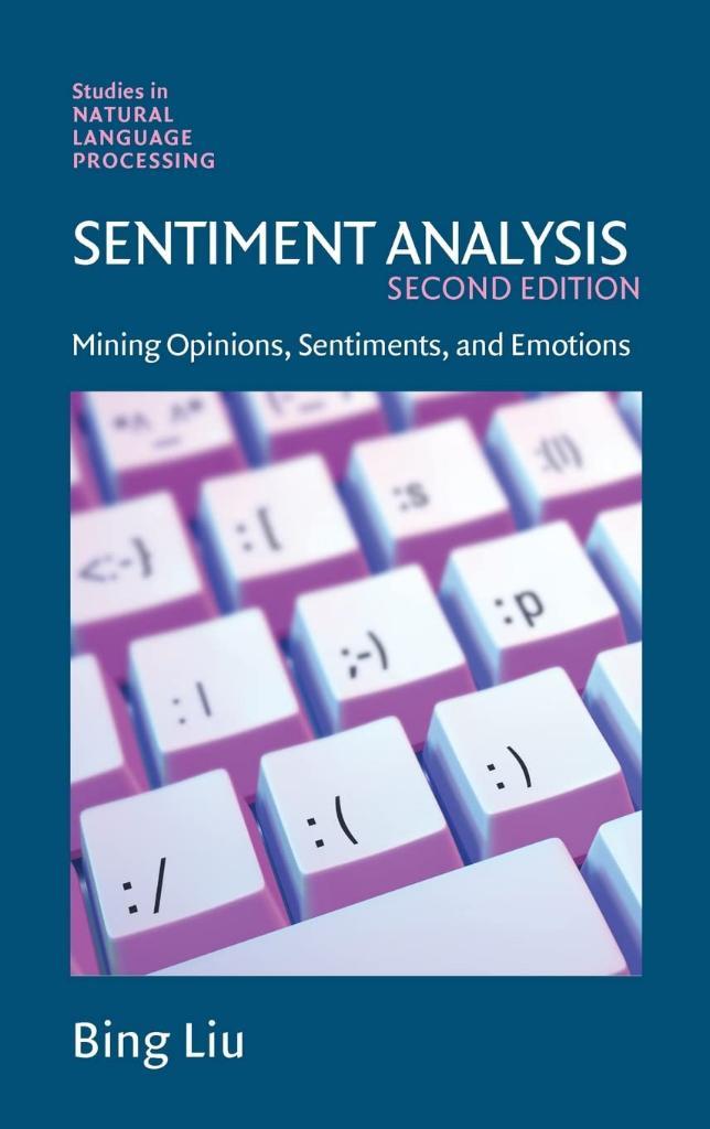 Sentiment Analysis: Mining Opinions, Sentiments, and Emotions 2nd Edition Bing Liu