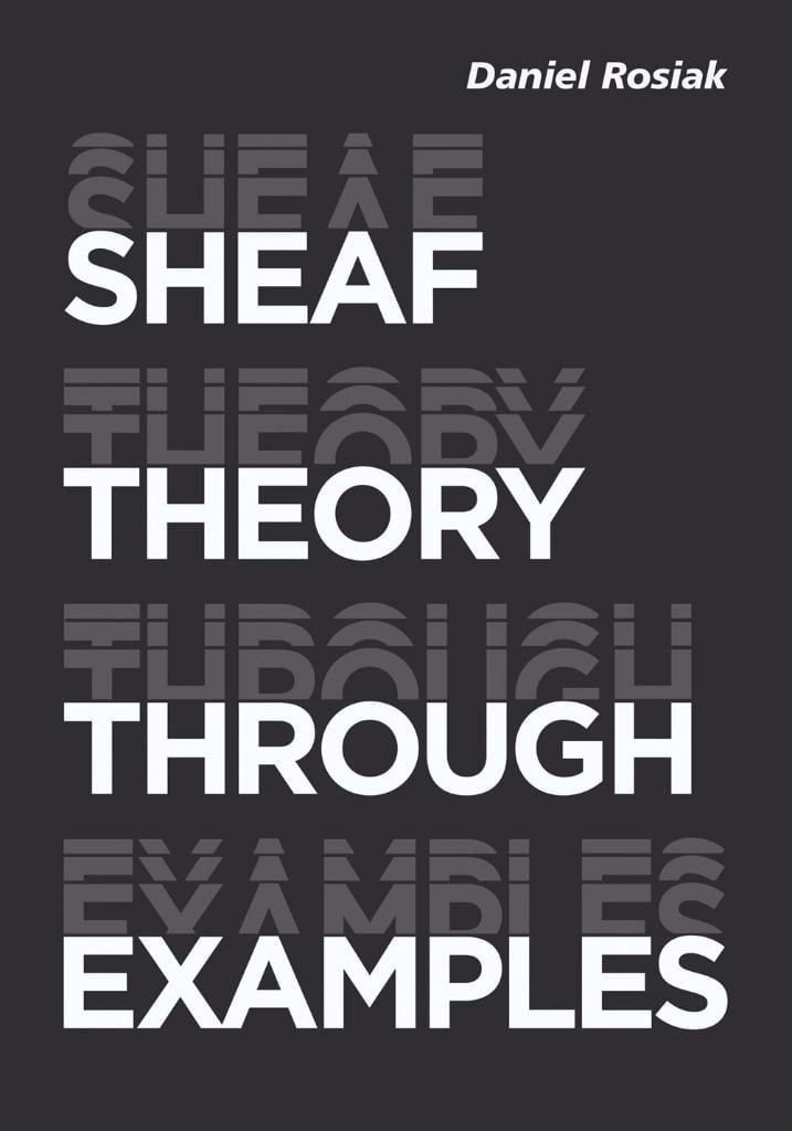 Sheaf Theory through Examples Daniel Rosiak
