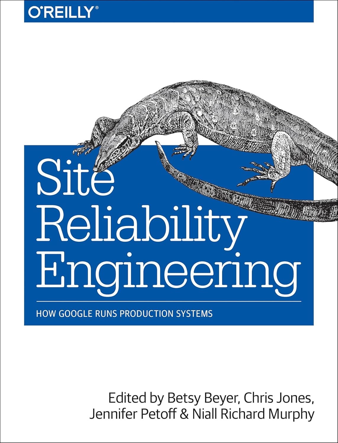 Site Reliability Engineering: How Google Runs Production Systems Betsy Beyer, Jennifer Petoff