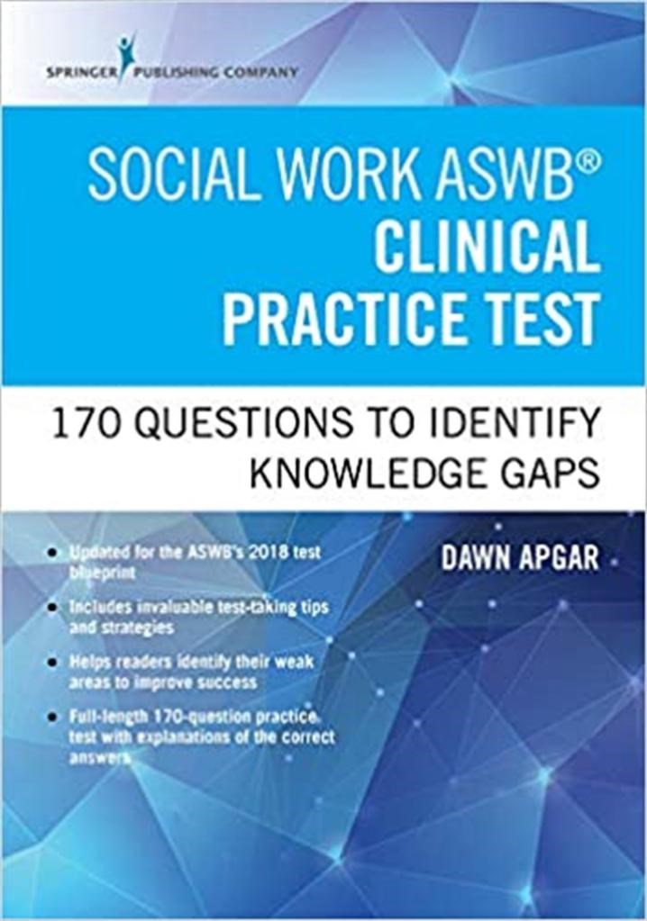 social work ASWB clinical practice test 2018 (dawn apgar)