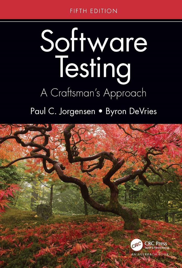 Software Testing: A Craftsman's Approach (5th Ed) Paul C. Jorgensen