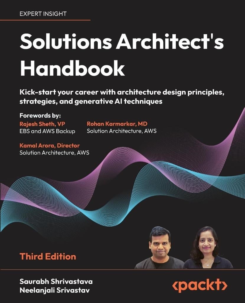 Solutions Architect's Handbook: Kick-start your career with architecture design principles, strategies, and generative AI techniques 3rd Edition Shrivastava Srivastav