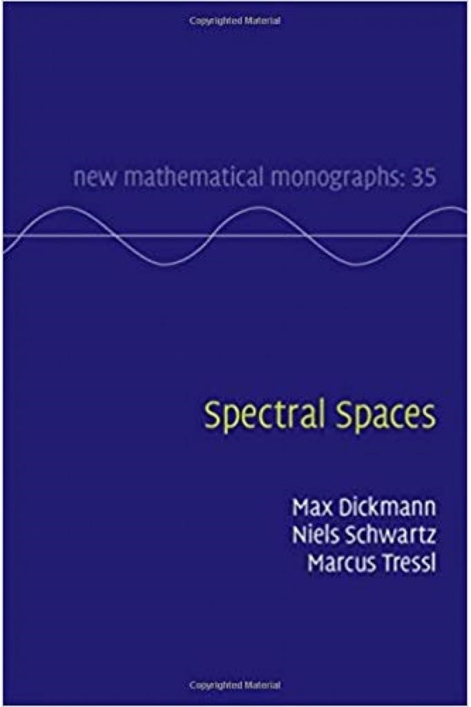 spectral spaces (max dickmann, niels schwartz, tressl)