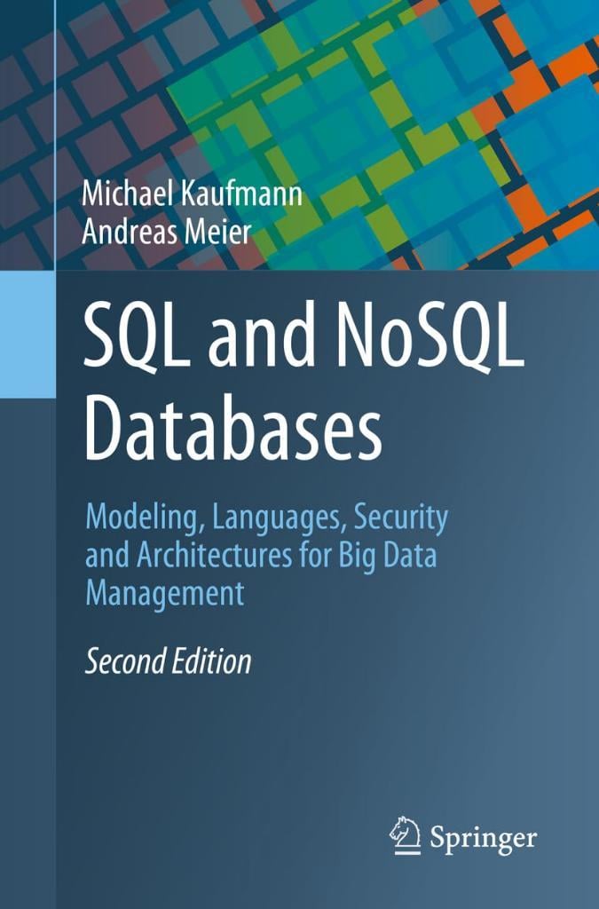 SQL and NoSQL Databases: Modeling, Languages, Security and Architectures for Big Data Management 2nd Edition Michael Kaufmann