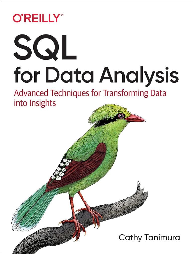 SQL for Data Analysis: Advanced Techniques for Transforming Data into Insights Cathy Tanimura