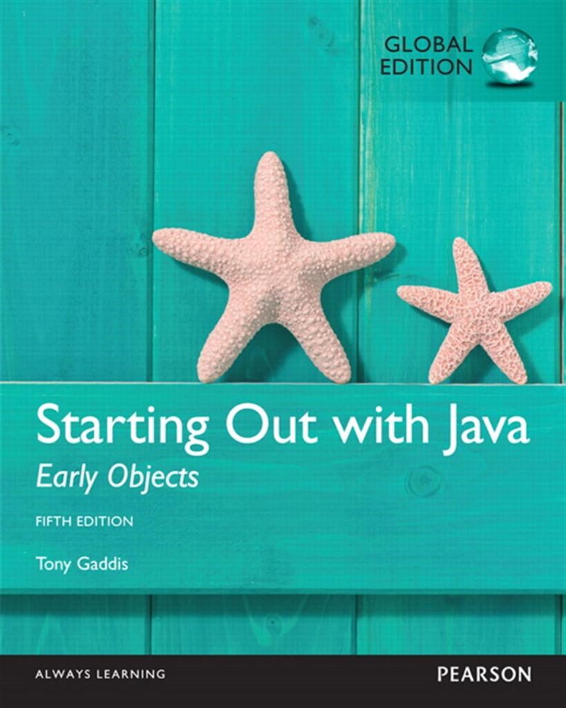 starting out with JAVA early objects 5th (tony gaddis)