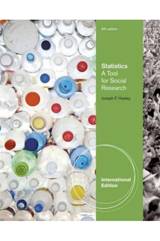 statistics a tool for social research 9TH (joseph f. healey)