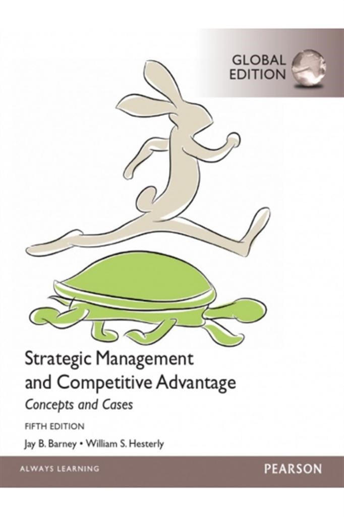 strategic management and competitive advantage 5th (barney, hesterly) AD 408